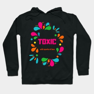 Toxic friend Hoodie